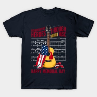 Remembering Heroes through Music Happy Memorial day  | Veteran lover gifts T-Shirt